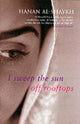 Book cover of: I Sweep the Sun Off Rooftops. By: Ḥanān Shaykh