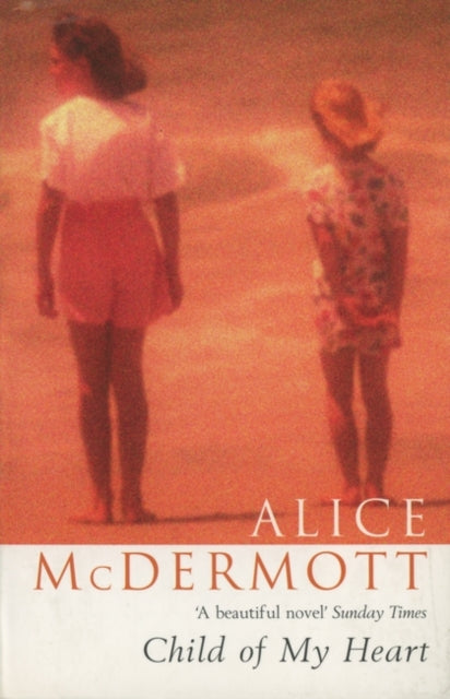 Book cover of: Child of My Heart. By: Alice McDermott