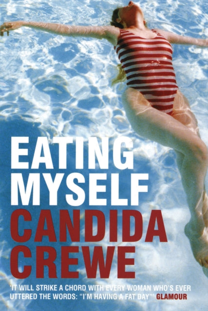 Book cover of: Eating Myself. By: Candida Crewe