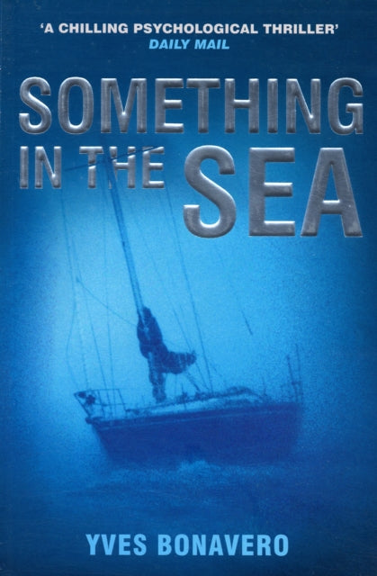 Book cover of: Something in the Sea. By: Yves Bonavero