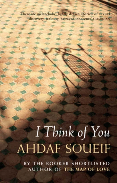 Book cover of: I Think of You. By: Ahdaf Soueif