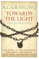 Book cover of: Towards the Light. By: A. C. Grayling
