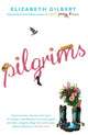 Book cover of: Pilgrims. By: Elizabeth Gilbert