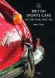 Book cover of: British Sports Cars of the 1950s and ’60s. By: James Taylor