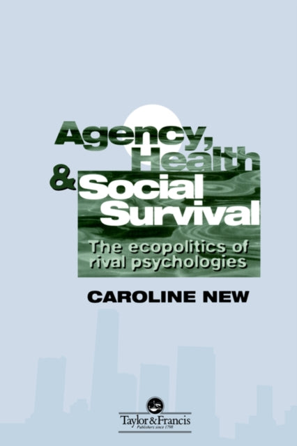 Book cover of: Agency, Health And Social Survival. By: Caroline New Ba
