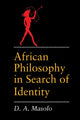 Book cover of: African Philosophy in Search of Identity. By: D.A. Masolo