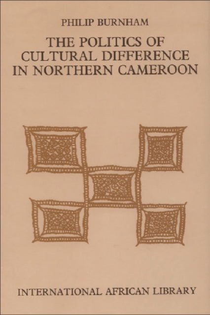 Book cover of: Politics of Cultural Difference in Northern Cameroon