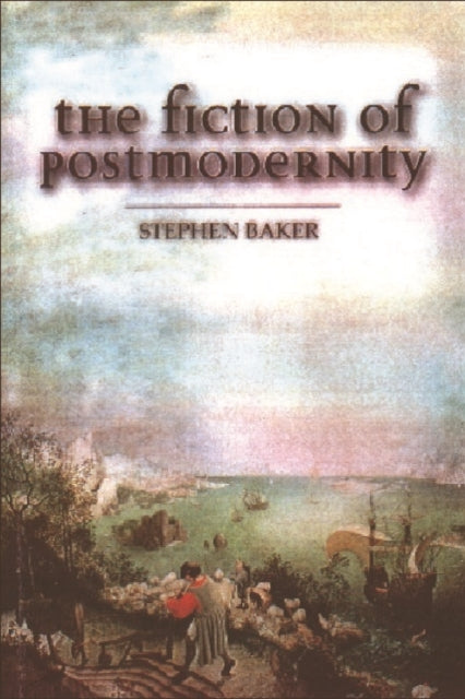 Book cover of: Fiction of Postmodernity. By: Stephen Baker