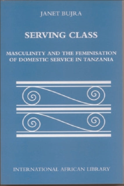 Book cover of: Serving Class. By: Janet Bujra