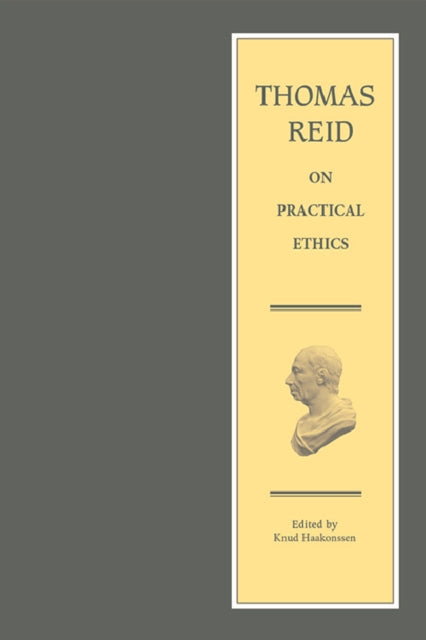 Book cover of: Thomas Reid on Practical Ethics. By: Thomas Reid