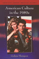 Book cover of: American Culture in the 1980s. By: Graham Thompson
