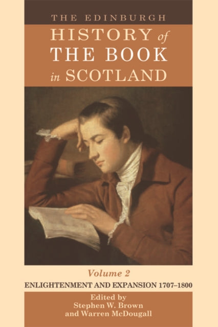 Book cover of: Edinburgh History of the Book in Scotland, Volume 2: Enlightenment and Expansion 17071800. By: Kate Brown