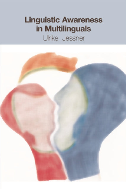 Book cover of: Linguistic Awareness in Multilinguals. By: Ulrike Jessner