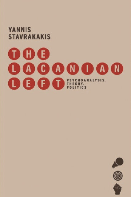 Book cover of: Lacanian Left. By: Yannis Stavrakakis
