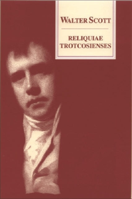 Book cover of: Reliquiae Trotcosienses. By: Sir Walter Scott