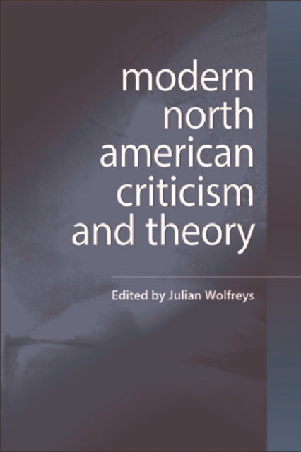 Book cover of: Modern North American Criticism and Theory. By: Julian Wolfreys