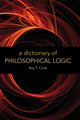 Book cover of: Dictionary of Philosophical Logic. By: Roy T. Cook
