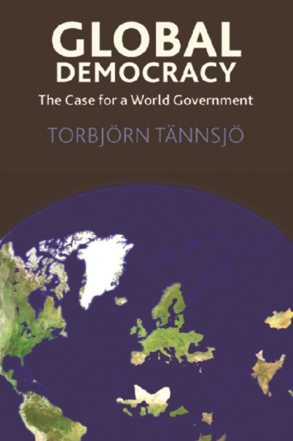 Book cover of: Global Democracy. By: Torbjörn Tännsjö