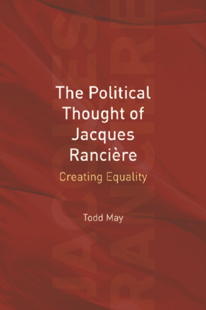 Book cover of: Political Thought of Jacques Ranciere. By: Todd May