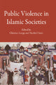 Book cover of: Public Violence in Islamic Societies. By: Christian Lange