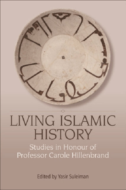 Book cover of: Living Islamic History. By: Carole Hillenbrand