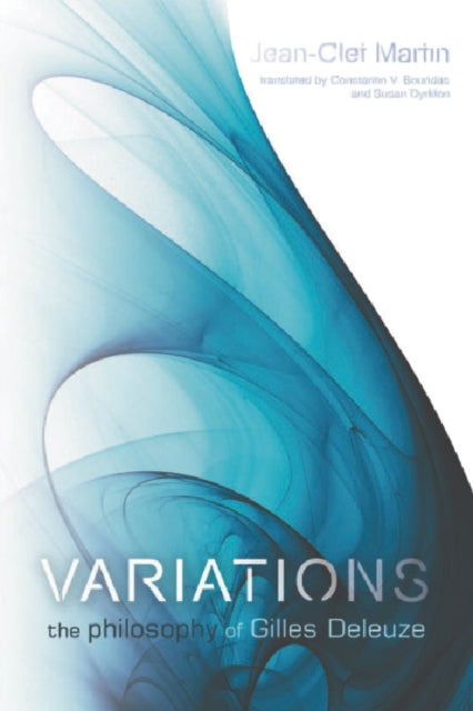 Book cover of: Variations: The Philosophy of Gilles Deleuze. By: Jean-Clet Martin