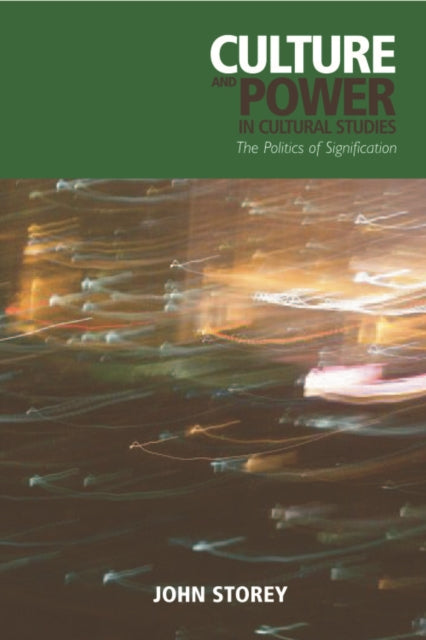 Book cover of: Culture and Power in Cultural Studies. By: John Storey