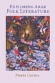Book cover of: Exploring Arab Folk Literature. By: Pierre Cachia