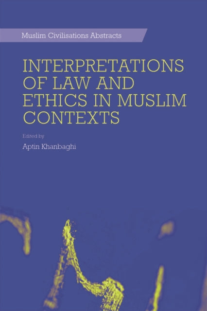 Book cover of: Interpretations of Law and Ethics in Muslim Contexts