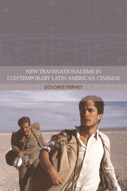 Book cover of: New Transnationalisms in Contemporary Latin American Cinemas. By: Dolores Tierney