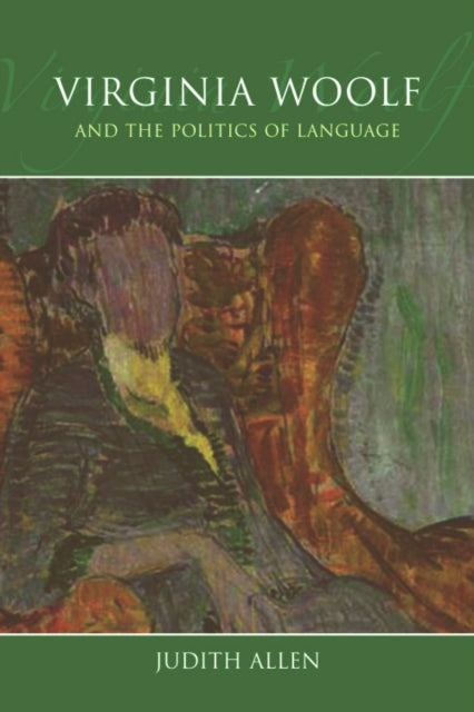 Book cover of: Virginia Woolf and the Politics of Language