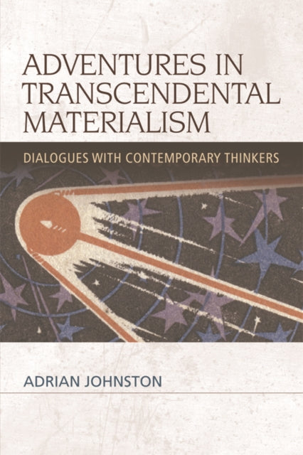 Book cover of: Adventures in Transcendental Materialism. By: Adrian Johnston