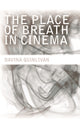 Book cover of: Place of Breath in Cinema. By: Davina Quinlivan