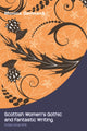 Book cover of: Scottish Women's Gothic and Fantastic Writing. By: Monica Germanà