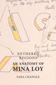 Book cover of: Nethered Regions   an Anatomy of Mina Loy. By: Sara Crangle