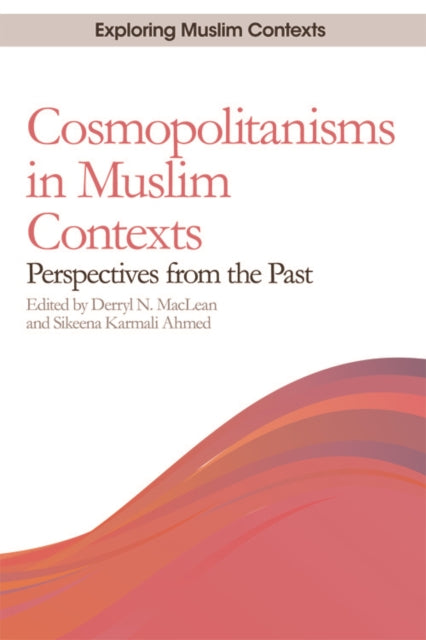 Book cover of: Cosmopolitanisms in Muslim Contexts. By: Derryl N. MacLean