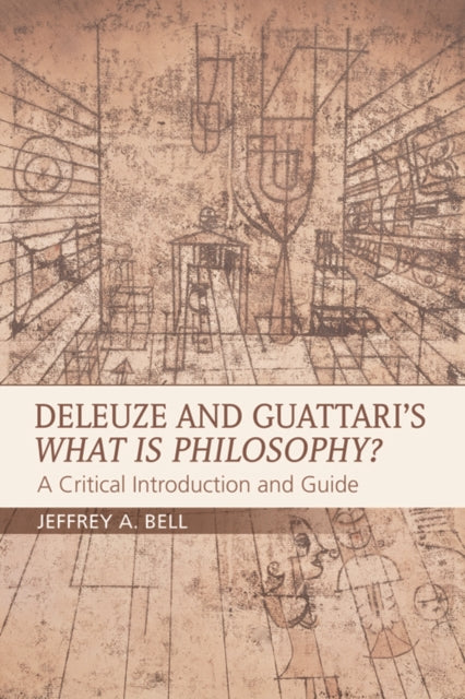 Book cover of: Deleuze and Guattari's What is Philosophy?. By: Jeffrey A. Bell