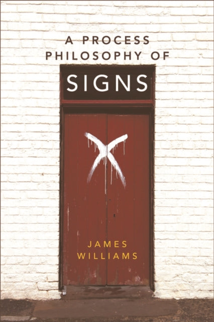 Book cover of: Process Philosophy of Signs. By: James Williams