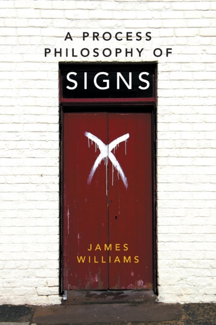 Book cover of: Process Philosophy of Signs. By: James Williams