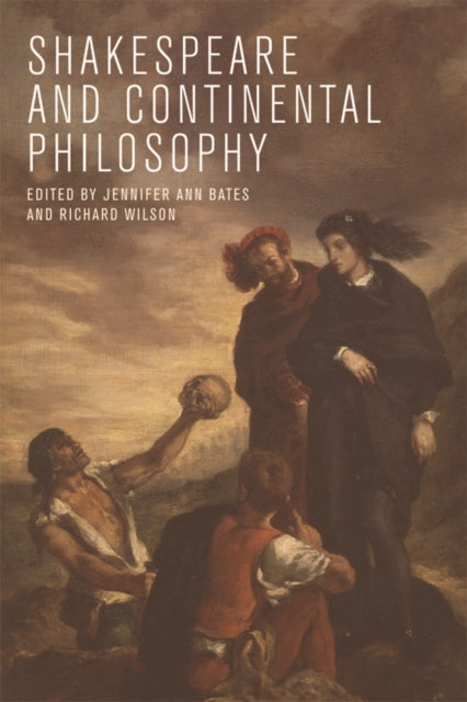 Book cover of: Shakespeare and Continental Philosophy. By: Jennifer Ann Bates