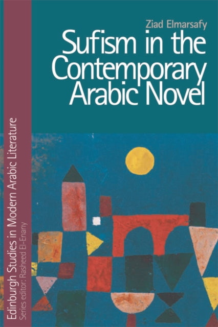Book cover of: Sufism in the Contemporary Arabic Novel. By: Ziad Elmarsafy
