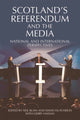 Book cover of: Scotland's Referendum and the Media. By: Neil Blain