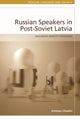 Book cover of: Russian-Speakers in Post-Soviet Latvia. By: Ammon Cheskin