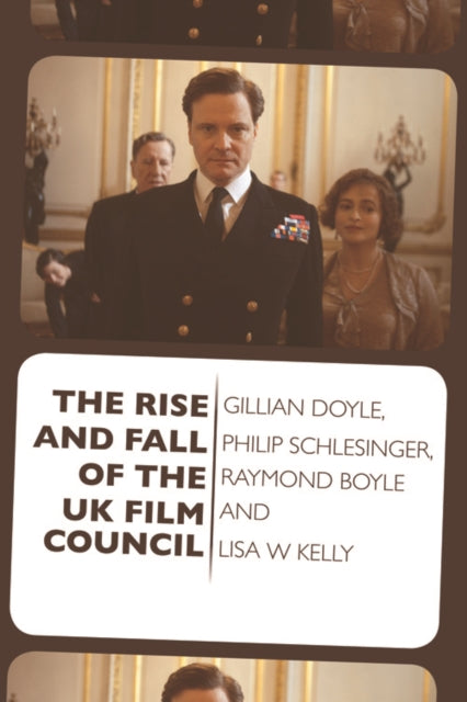 Book cover of: Rise and Fall of the UK Film Council. By: Gillian Doyle