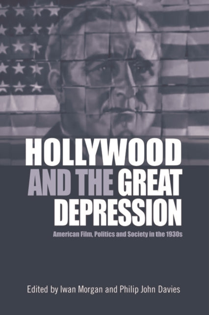 Book cover of: Hollywood and the Great Depression. By: Iwan Morgan