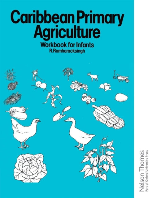 Book cover of: Caribbean Primary Agriculture - Workbook for Infants. By: Ronald Ramharacksingh