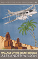Book cover of: Wallace of the Secret Service. By: Alexander Wilson