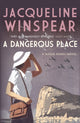 Book cover of: Dangerous Place. By: Jacqueline Winspear