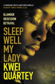 Book cover of: Sleep Well, My Lady. By: Kwei Quartey