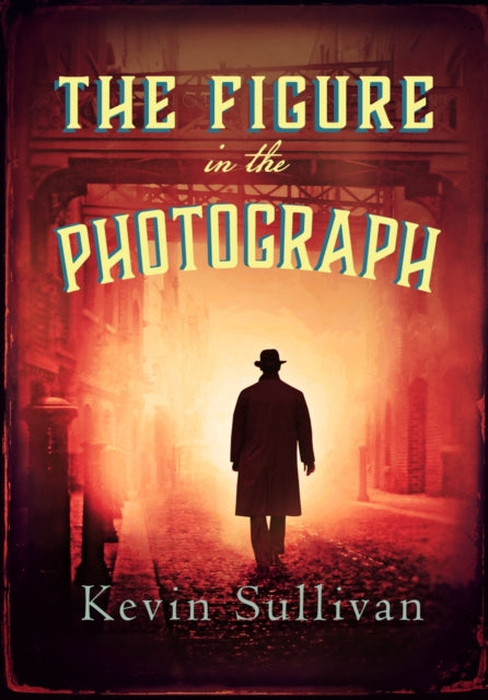 Book cover of: Figure in the Photograph. By: Kevin Sullivan